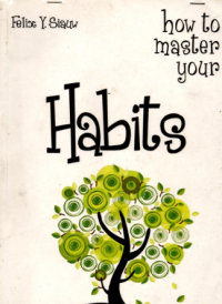 Image of HOW TO MATER YOUR HABITS