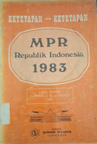 Image of KETETAPAN -KETETAPAN MPR REPUBLIK INDONESIA 1983