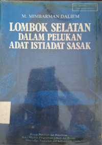 Image of LOMBOK SELATAN DALAM ADAT ISTIADAT SASAK