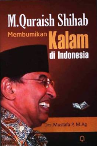 Image of M. QURAISH SHIHAB MEMBUMIKAN KALAM DI INDONESIA