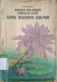 Image of MANUSIA DAN BUDAYA KUMPULAN ESSAY ILMU BUDAYA DASAR