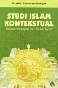 Image of STUDI ISLAM KONTEKSTUAL  ELABORASI PARADIGMA BARU MUSLIM KAFFAH
